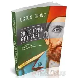 Makedonya Gamzesi - Üstün İnanç - Mihrabad Yayınları