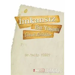 İmkansız Bir Yaşam - Çocuk Evlilikler - Talip Yiğit - Kimlik Yayınları