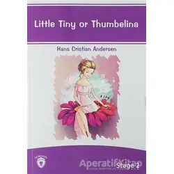 Little Tiny Or Thumbelina İngilizce Hikayeler Stage 2 - Hans Christian Andersen - Dorlion Yayınları