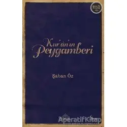 Kur’an’ın Peygamberi - Şaban Öz - Endülüs Yayınları