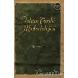 İslam Tarihi Metodolijisi - Şaban Öz - Endülüs Yayınları