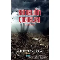 Bataklığın Çocukları - Murat Tutku Kaya - Çimke Yayınevi