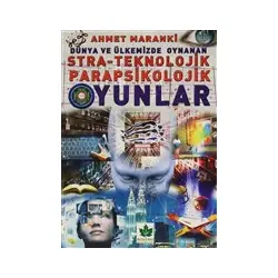 Dünya ve Ülkemizde Oynanan Stra-Teknolojik Parapsikolojik Oyunlar - Ahmet Maranki