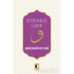 Fütuhu’l Gayb - Abdulkadir Geylani - Ehil Yayınları