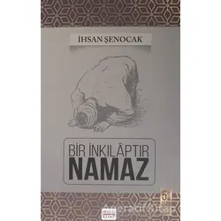 Bir İnkılaptır Namaz - İhsan Şenocak - Hüküm Kitap Yayınları