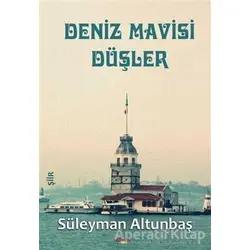 Deniz Mavisi Düşler - Süleyman Altunbaş - Ayata Kitap