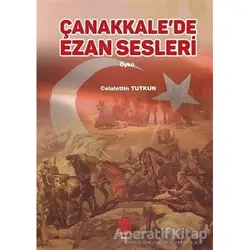 Çanakkale’de Ezan Sesleri - Celalettin Tutkun - Baygenç Yayıncılık