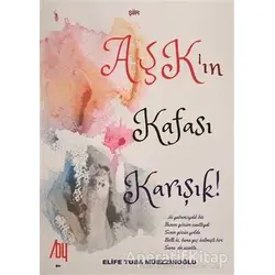 Aşkın Kafası Karışık! - Elife Tuba Müezzinoğlu - Baygenç Yayıncılık