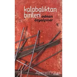 Kalabalıktan Birileri - Adnan Özyalçıner - Manos Yayınları