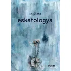 Eskatologya - Tevfik Taş - Manos Yayınları