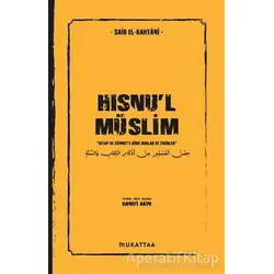Hısnul Müslim - Said El-Kahtani - Mukattaa Yayınları