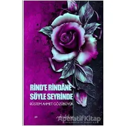 Rind’e Rindane Söyle Seyrinde - Rüstem Ahmet Gözübüyük - Artos Kitap