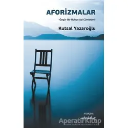 Aforizmalar - Kutsal Yazaroğlu - Artos Kitap