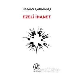 Ezeli İhanet - Osman Çakmakçı - 1984 Yayınevi