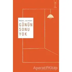 Günün Sonu Yok - Rachel Seiffert - Yüz Kitap