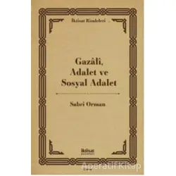 Gazali, Adalet ve Sosyal Adalet - Sabri Orman - İktisat Yayınları