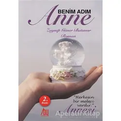 Benim Adım Anne - Zeynep Güner Batımor - Baygenç Yayıncılık