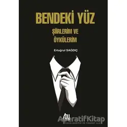Bendeki Yüz - Ertuğrul Sağdıç - Baygenç Yayıncılık