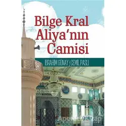 Bilge Kral Aliya’nın Camisi - Cemil Paslı - Çimke Yayınevi