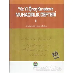 Yüz Yıl Önce Karadeniz Muhacirlik Defteri 2 - Veysel Usta - Serander Yayınları