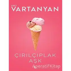 Çırılçıplak Aşk - Aret Vartanyan - A7 Kitap