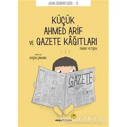Küçük Ahmed Arif ve Gazete Kağıtları - Önder Yetişen - Tefrika Yayınları