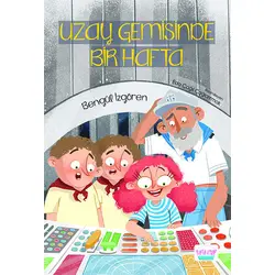 Uzay Gemisinde Bir Hafta - Bengül İzgören - Turta Kitap