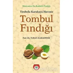 Tombul Fındığı - Tirebolu Karakaya Havzası - Turan Karadeniz - Arı Sanat Yayınevi