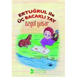 Ertuğrul İle Üç Bacaklı Tay - Özgül Yaşar - Kutup Yıldızı Yayınları
