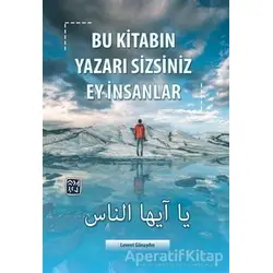 Bu Kitabın Yazarı Sizsiniz Ey İnsanlar - Levent Günaydın - Kutlu Yayınevi