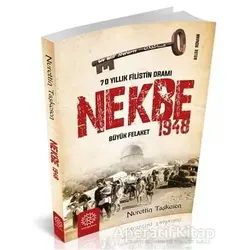 Nekbe 1948 - 70 Yıllık Filistin Dramı - Nurettin Taşkesen - Mihrabad Yayınları