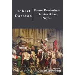 Fransız Devrimi’nde Devrimci Olan Neydi? - Robert Darnton - ZoomKitap