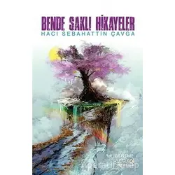 Bende Saklı Hikayeler - Hacı Sebahattin Çavga - Artikel Yayıncılık