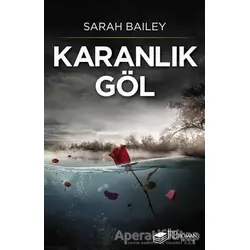 Karanlık Göl - Sarah Bailey - The Roman