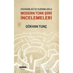 Kavramlar ve Kurumlarla Modern Türk Şiiri İncelemeleri - Gökhan Tunç - Hece Yayınları