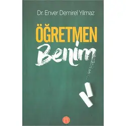 Öğretmen Benim - Enver Demirel Yılmaz - Mizmer Yayınları