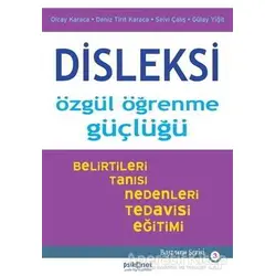 Disleksi: Özgül Öğrenme Güçlüğü - Olcay Karaca - Psikonet Yayınları
