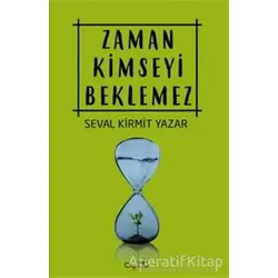 Zaman Kimseyi Beklemez - Seval Kirmit Yazar - Ayzıt Yayınları