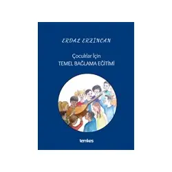 Çocuklar İçin Temel Bağlama Eğitimi - Erdal Erzincan - Temkeş Müzik