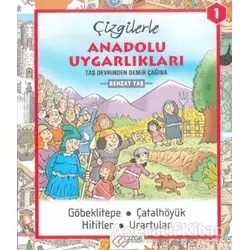 Çizgilerle Anadolu Uygarlıkları 1 - Taş Devrinden Demir Çağına - Behzat Taş - Çizge Yayınevi