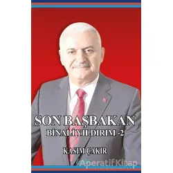 Son Başbakan Binali Yıldırım - 2 - Kasım Çakır - Çimke Yayınevi