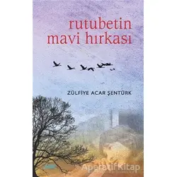 Rutubetin Mavi Hırkası - Zülfiye Acar Şentürk - Çimke Yayınevi