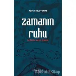 Zamanın Ruhu - Aliye Özkul Yılmaz - Kitap Arası