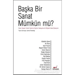 Başka Bir Sanat Mümkün mü? - Sungur Savran - Patika Kitap