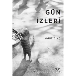 Gün İzleri - Oğuz Dinç - İstek Yayınları