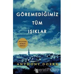 Göremediğimiz Tüm Işıklar - Anthony Doerr - Diyojen Yayıncılık