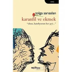 Karanfil ve Ekmek - Tolga Sarıaslan - Telgrafhane Yayınları