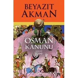Osman Kanunu 1299 - Beyazıt Akman - Kopernik Kitap