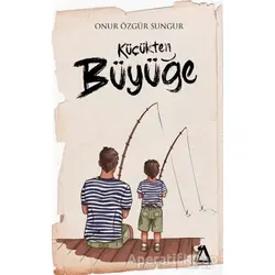 Küçükten Büyüğe - Onur Özgür Sungur - Sisyphos Yayınları