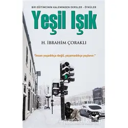 Yeşil Işık - H. İbrahim Çoraklı - Arı Sanat Yayınevi